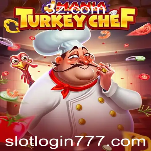 Descubra o Mundo Divertido de JManiaTurkeyChef e o Fascinante 777 Slot Login